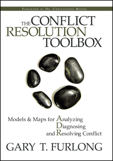 Cover image for book The Conflict Resolution Toolbox: Models and Maps for Analyzing, Diagnosing, and Resolving Conflict