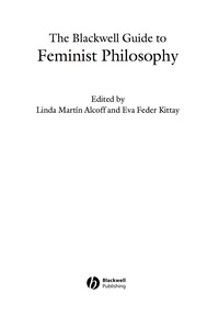 BLACKWELL GUIDE TO FEMINIST PHILOSOPHY