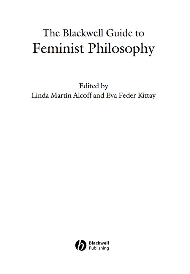 The Blackwell Guide to Feminist Philosophy