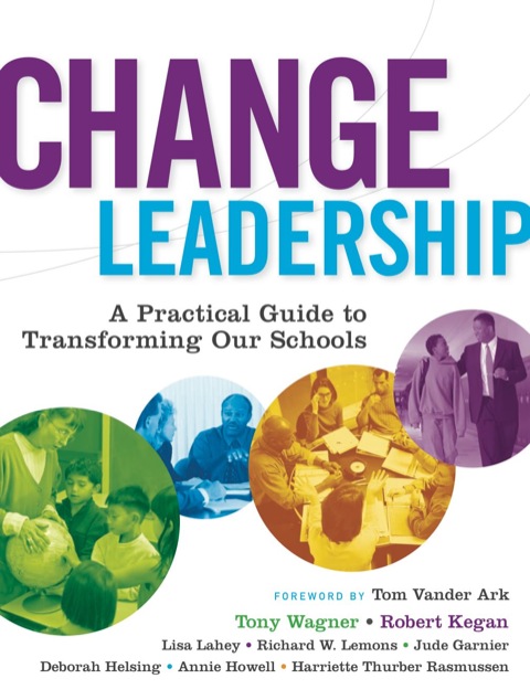 Change Leadership A Practical Guide to Transforming Our Schools