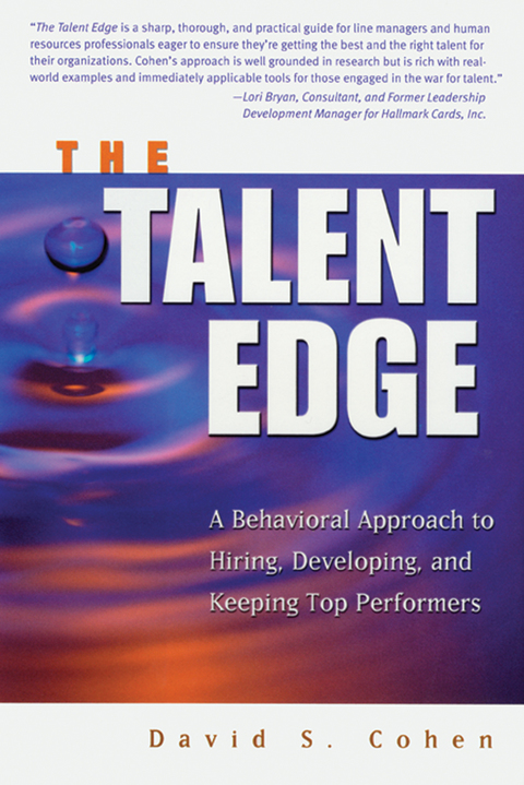 Cover image for book The Talent Edge: A Behavioral Approach to Hiring, Developing, and Keeping Top Performers