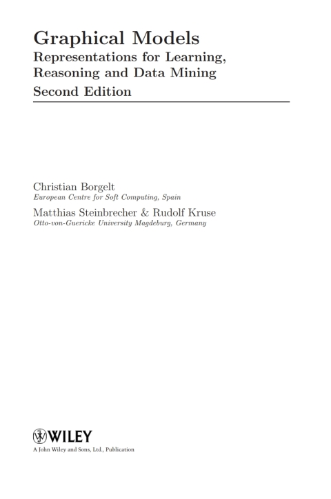 Graphical Models: Representations for Learning, Reasoning and Data Mining 