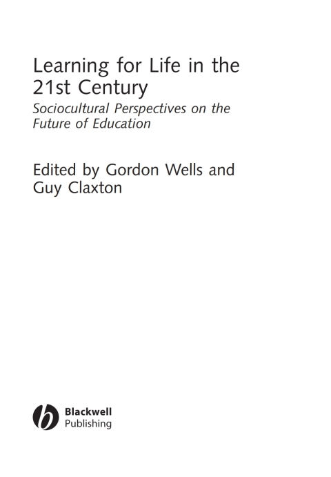 Learning for Life in the 21st Century: Sociocultural Perspectives on the Future of Education 