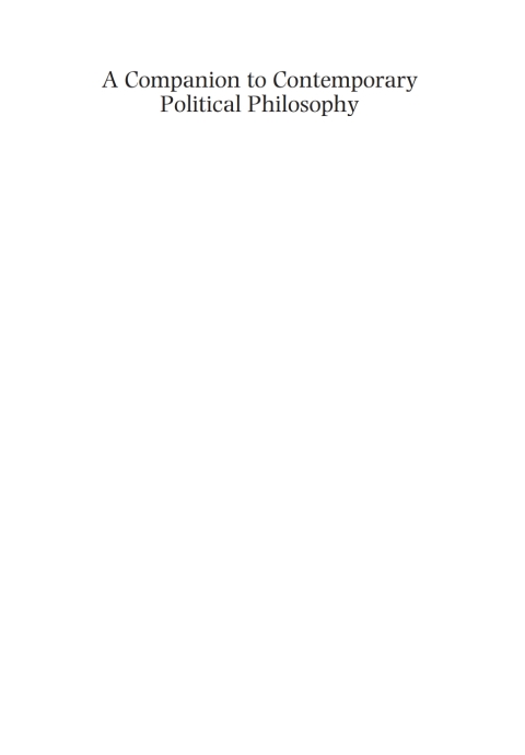 A Companion to Contemporary Political Philosophy, 2nd Edition 