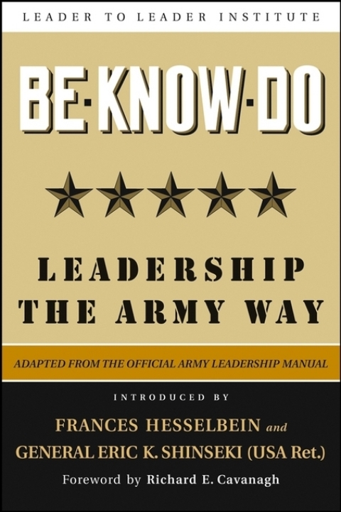 Be * Know * Do: Leadership the Army Way 