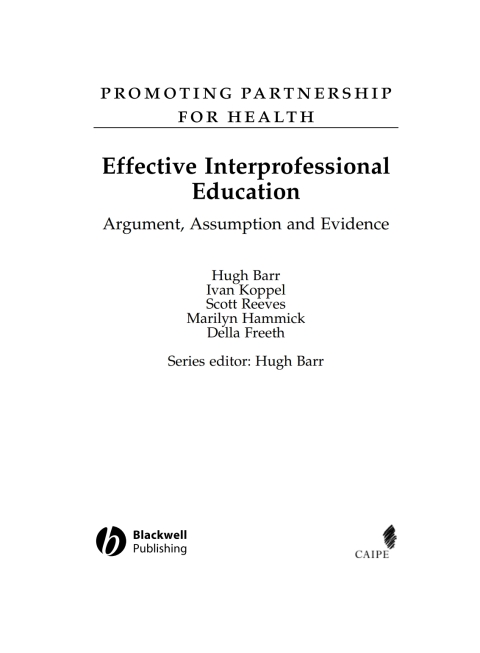 Effective Interprofessional Education: Argument, Assumption and Evidence (Promoting Partnership for Health) 