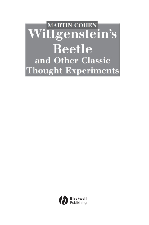 Cover image for book Wittgenstein's Beetle and Other Classic Thought Experiments