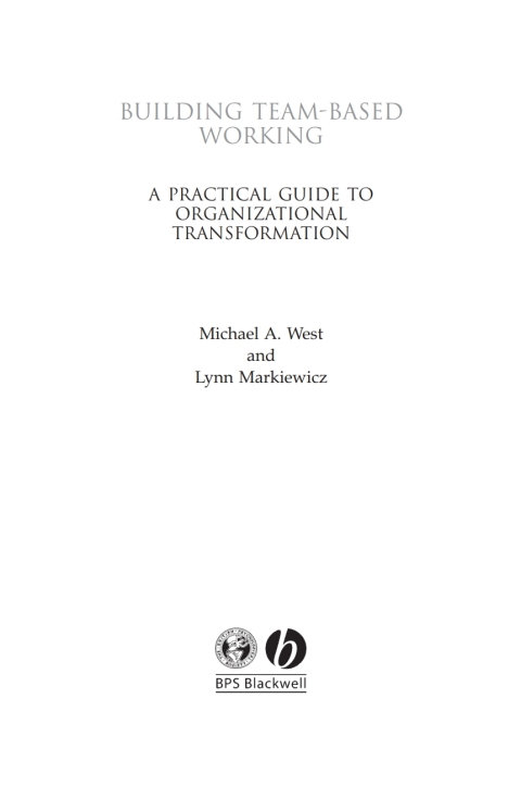 Building Team-Based Working: A Practical Guide to Organizational Transformation 