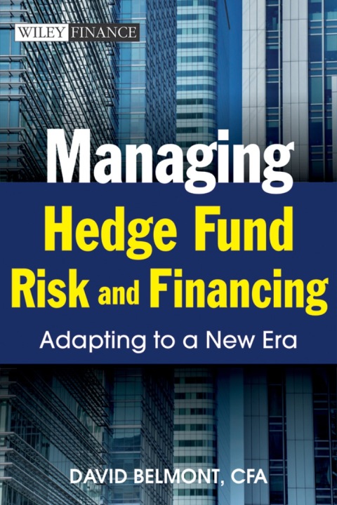 Cover image for book Managing Hedge Fund Risk and Financing: Adapting to a New Era