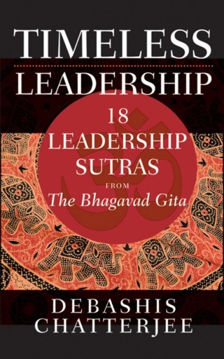 Timeless Leadership: 18 Leadership Sutras from the Bhagavad Gita