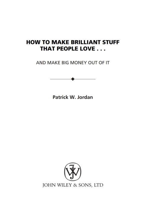 Cover image for book How to Make Brilliant Stuff That People Love ... and Make Big Money Out of It