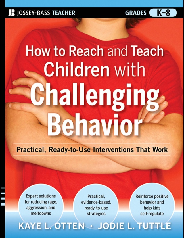 How to Reach and Teach Children with Challenging Behavior (K-8): Practical, Ready-to-Use Interventions That Work