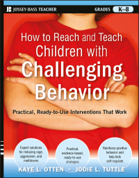Cover image: How to Reach and Teach Children with Challenging Behavior (K-8) 1st edition 9780470505168