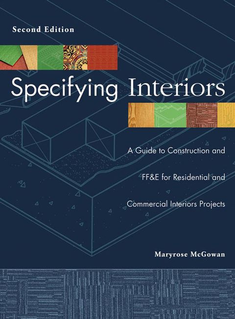 Cover image for book Specifying Interiors: A Guide to Construction and FF&E for Residential and Commercial Interiors Projects
