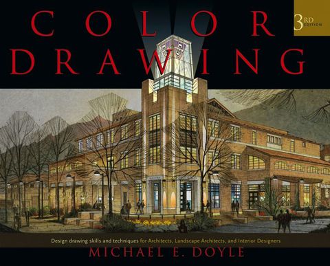 Cover image for book Color Drawing: Design Drawing Skills and Techniques for Architects, Landscape Architects, and Interior Designers