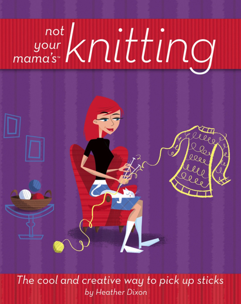 Cover image for book Not Your Mama's Knitting