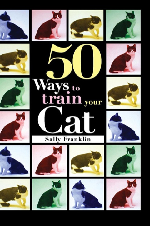 Cover image for book 50 Ways to Train Your Cat
