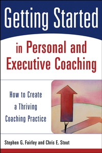 Cover image: Getting Started in Personal and Executive Coaching: How to Create a Thriving Coaching Practice 1st edition 9780471426240