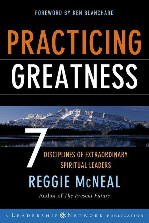 Cover image for book Practicing Greatness: 7 Disciplines of Extraordinary Spiritual Leaders