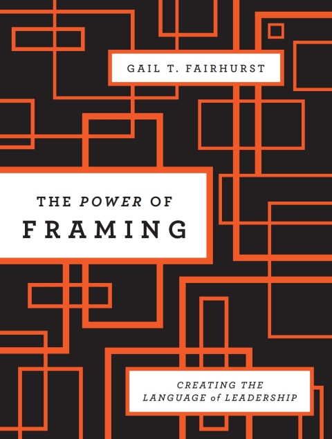 Cover image for book The Power of Framing: Creating the Language of Leadership, 2nd Edition
