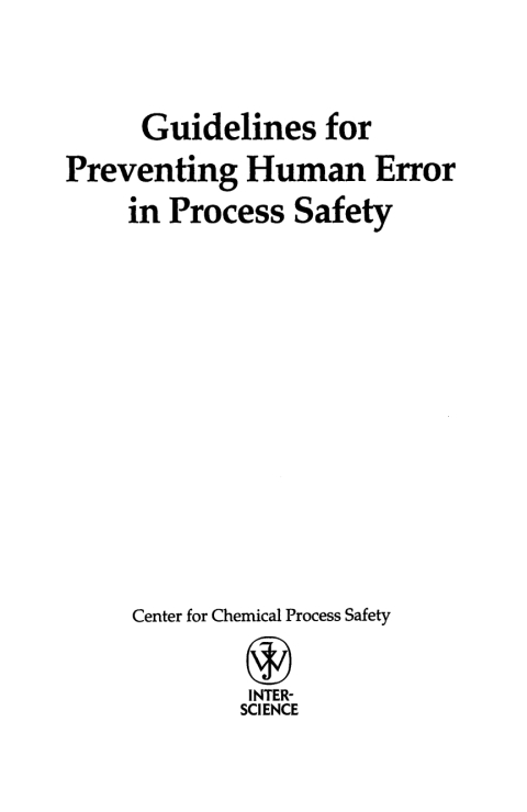 Guidelines for Preventing Human Error in Process Safety 