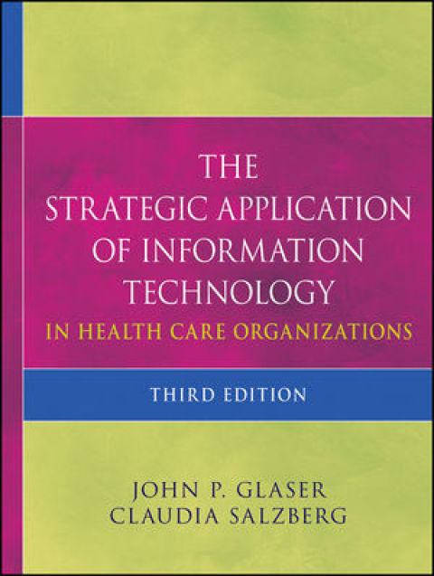 Cover image for book The Strategic Application of Information Technology in Health Care Organizations