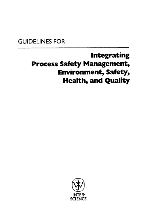 Guidelines for Integrating Process Safety Management, Environment, Safety, Health, and Quality 