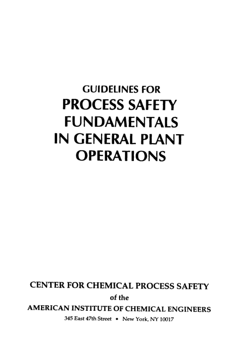 Guidelines for Process Safety Fundamentals in General Plant Operations 