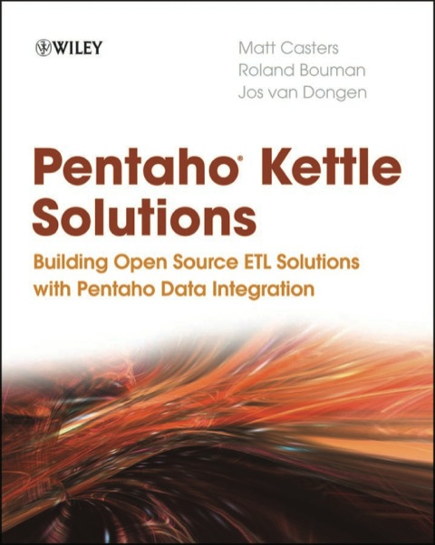Cover image for book Pentaho Kettle Solutions: Building Open Source ETL Solutions with Pentaho Data Integration