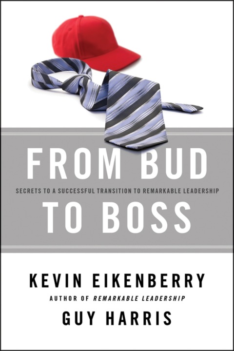 From Bud to Boss: Secrets to a Successful Transition to Remarkable Leadership 