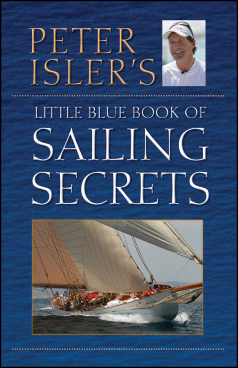 Cover image for book Peter Isler's Little Blue Book of Sailing Secrets