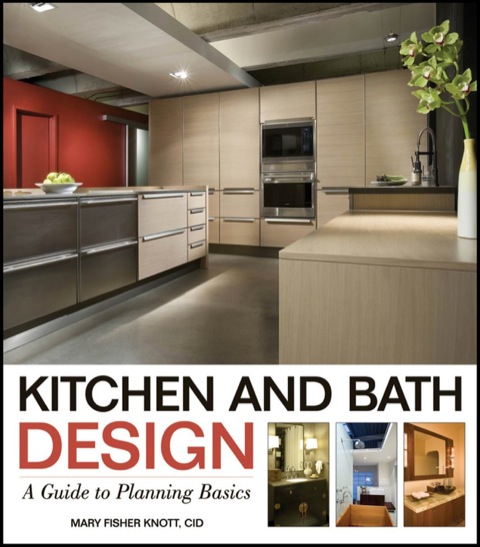 Cover image for book Kitchen and Bath Design: A Guide to Planning Basics