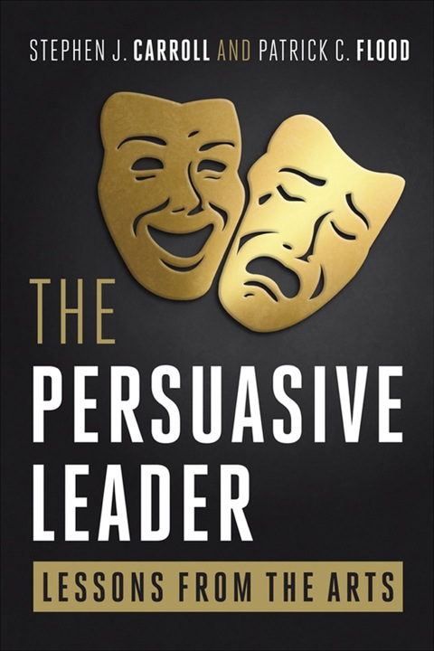 Cover image for book The Persuasive Leader: Lessons from the Arts