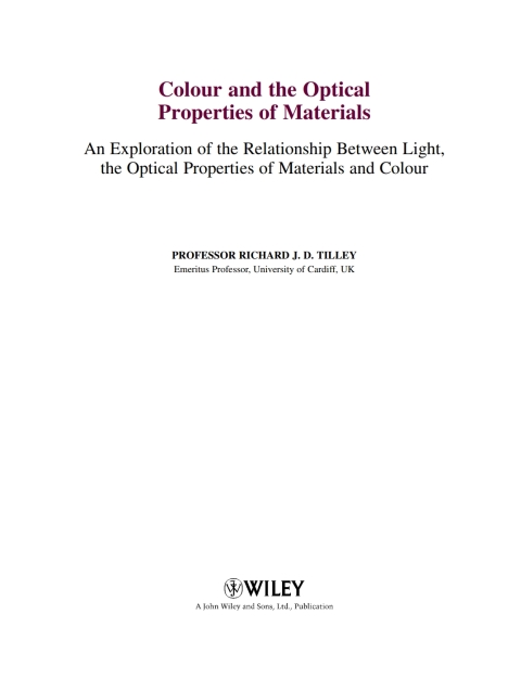 Cover image for book Colour and the Optical Properties of Materials: An Exploration of the Relationship Between Light, the Optical Properties of Materials and Colour, 2nd Edition