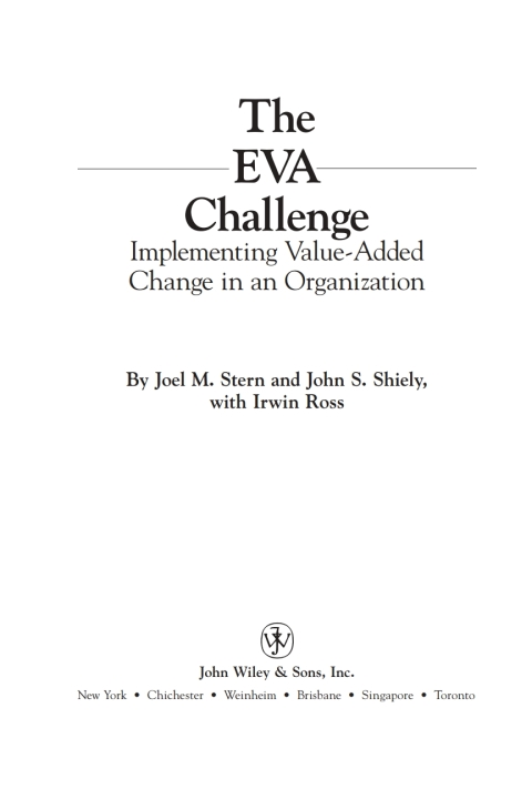 The EVA Challenge: Implementing Value-Added Change in an Organization 
