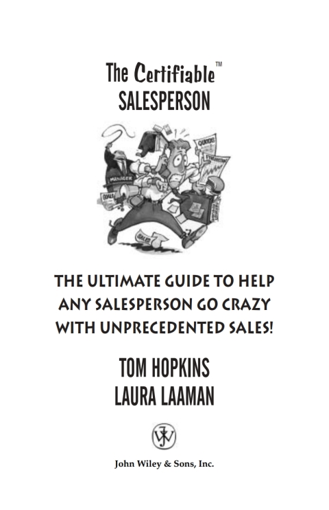 The Certifiable Salesperson: The Ultimate Guide to Help Any Salesperson Go Crazy with Unprecedented Sales! 