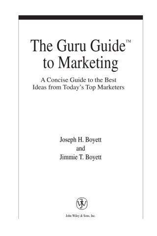 The Guru Guide to Marketing: A Concise Guide to the Best Ideas from Today's Top Marketers
