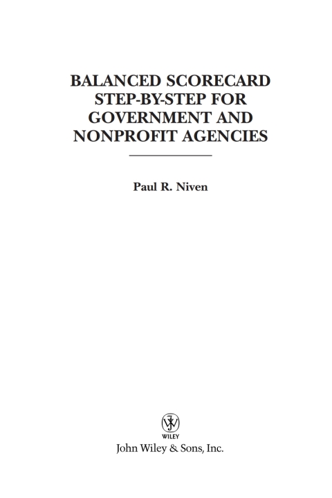 Balanced Scorecard Step-by-Step for Government and Nonprofit Agencies 