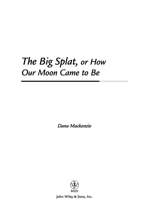 Cover image for book The Big Splat, or How Our Moon Came to Be