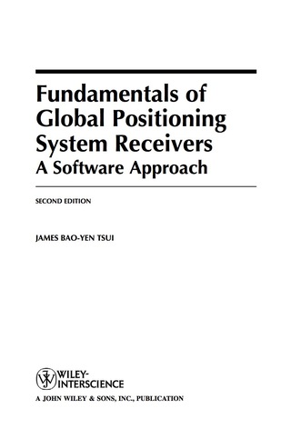 Fundamentals of Global Positioning System Receivers: A Software Approach, 2nd Edition