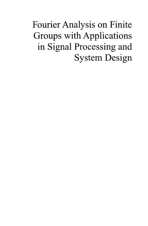 Fourier Analysis on Finite Groups with Applications in Signal Processing and System Design 