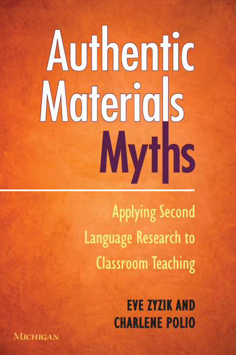 Cover image for book Authentic Materials Myths: Applying Second Language Research to Classroom Teaching