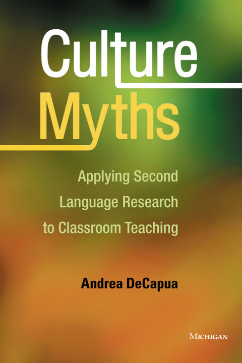 Cover image for book Culture Myths: Applying Second Language Research to Classroom Teaching