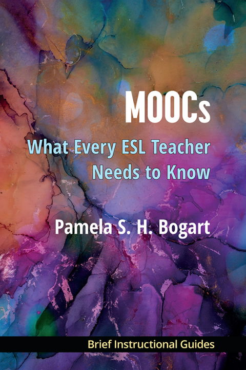 Cover image for book MOOCS: What Every ESL Teacher Needs to Know