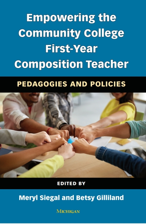 Cover image for book Empowering the Community College First-Year Composition Teacher: Pedagogies and Policies