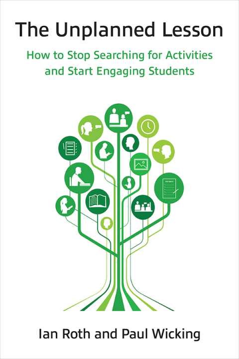 Cover image for book The Unplanned Lesson: How to Stop Searching for Activities and Start Engaging Students