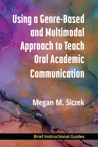 Using a Genre-based and Multimodal Approach to Teach Oral Academic Communication