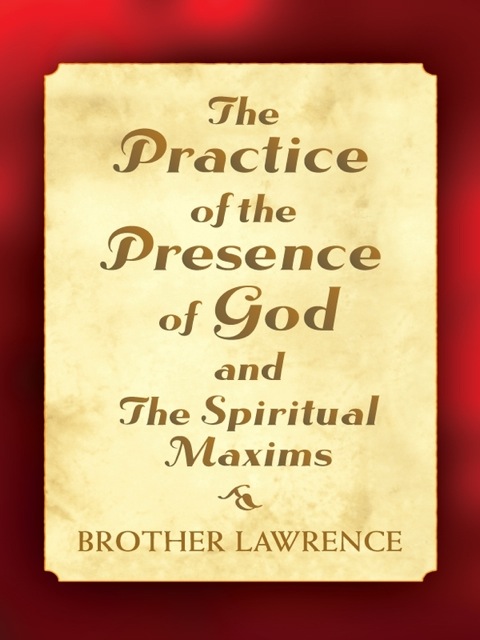 Cover image for book The Practice of the Presence of God and The Spiritual Maxims