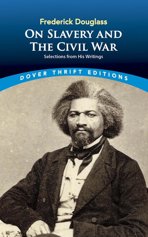 Cover image for book Frederick Douglass on Slavery and the Civil War