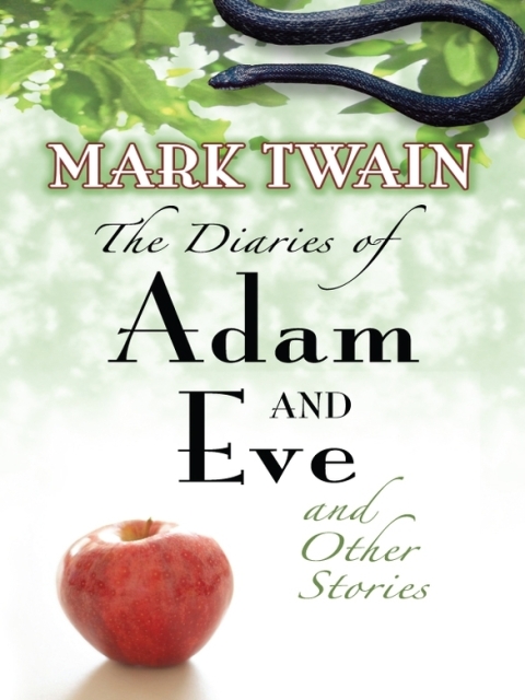 Cover image for book The Diaries of Adam and Eve and Other Stories